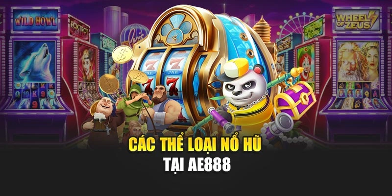 Các thể loại nổ hũ tại AE888