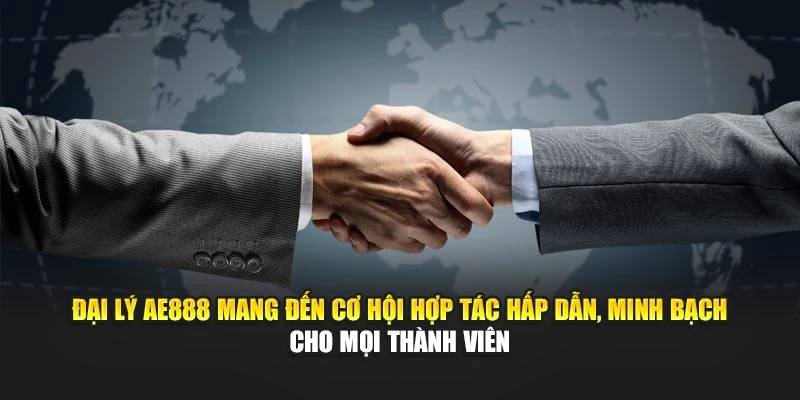 Đại lý AE888 mang đến cơ hội hợp tác hấp dẫn, minh bạch cho mọi thành viên