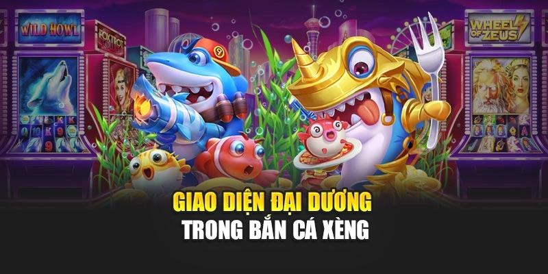 Giao diện đại dương trong bắn cá xèng