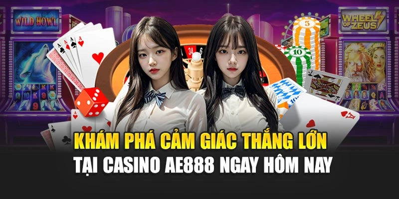 Khám phá cảm giác thắng lớn tại casino AE888 ngay hôm nay