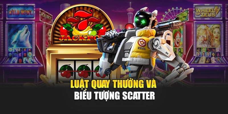 Luật quay thưởng và biểu tượng Scatter