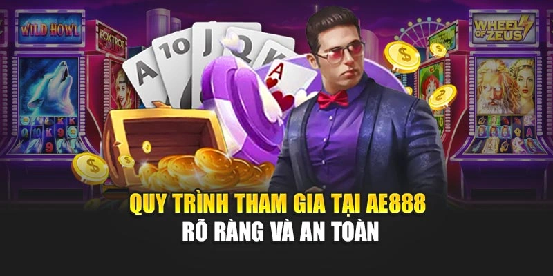 Quy trình tham gia tại AE888 rõ ràng và an toàn