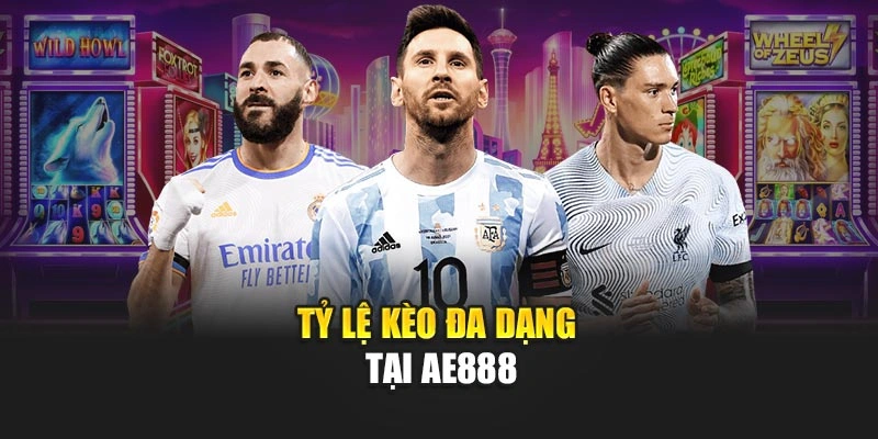 Tỷ lệ kèo đa dạng tại AE888